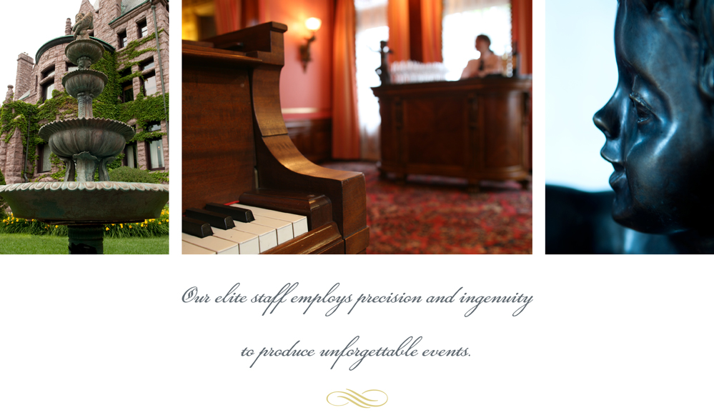 Our elite staff employs precision and ingenuity to produce unforgettable events.